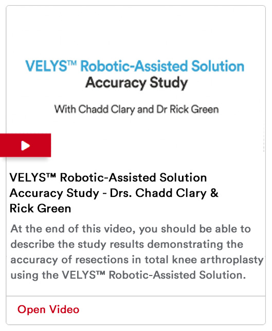VELYS™ Robotic-Assisted Solution Accuracy Study - Drs. Chadd Clary & Rick Green Image
